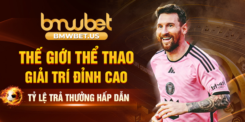 Bmwbet - Link Trang Chủ Bmwbet mới nhất 2025 - Đăng ký +99k Thế giới thể thao bmwbet