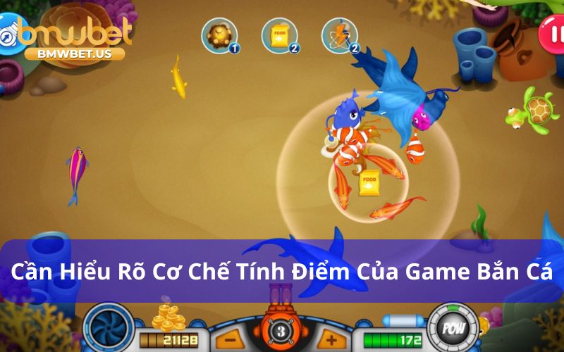 Bạn cần hiểu rõ cơ chế tính điểm của game bắn cá