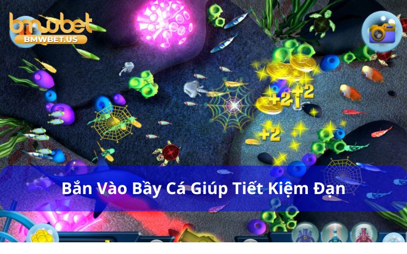 Bắn vào bầy cá là chiến thuật bắn cá hiệu quả giúp tiết kiệm đạn