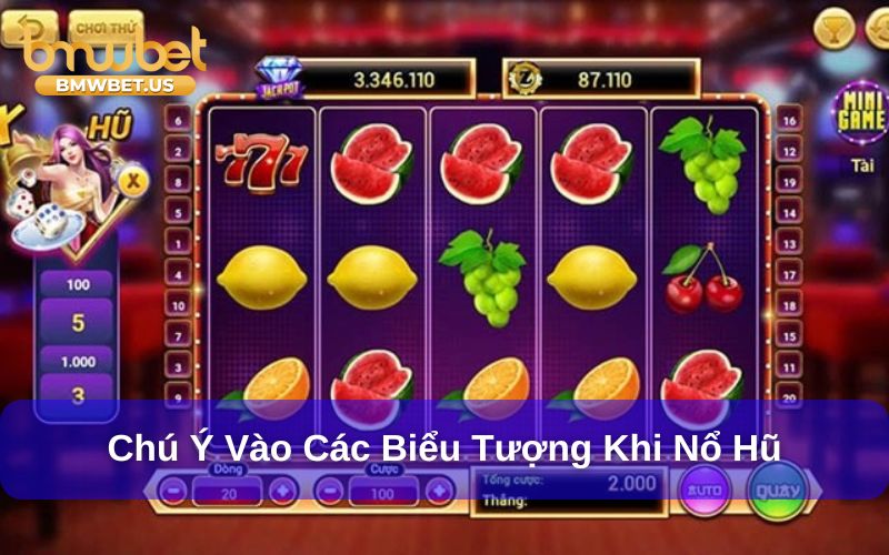 5 Kinh Nghiệm Chơi Nổ Hũ Siêu Quý Giá Từ Chuyên Gia Luôn để ý các biểu tượng khi chơi nổ hũ