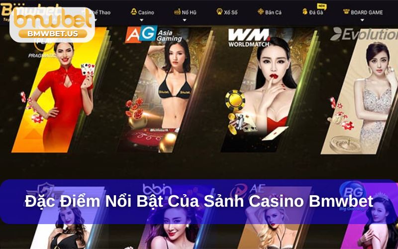 Đặc điểm nổi trội của casino tại Bmwbet
