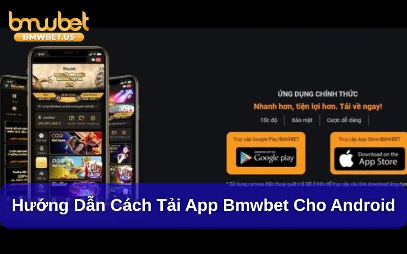 Hướng dẫn cách tải app Bmwbet cho Android