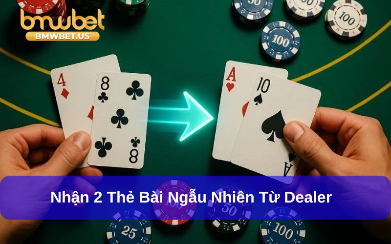 Nhận bài từ Dealer để lên chiến thuật chơi Blackjack hợp lý