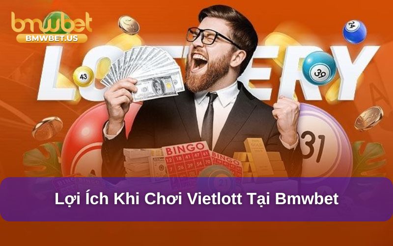 Lợi ích khi tham gia xổ số Vietlott online