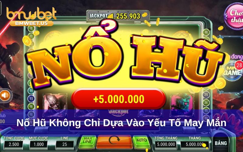 5 Kinh Nghiệm Chơi Nổ Hũ Siêu Quý Giá Từ Chuyên Gia Vẫn có thể chiến thắng nếu có kinh nghiệm chơi nổ hũ