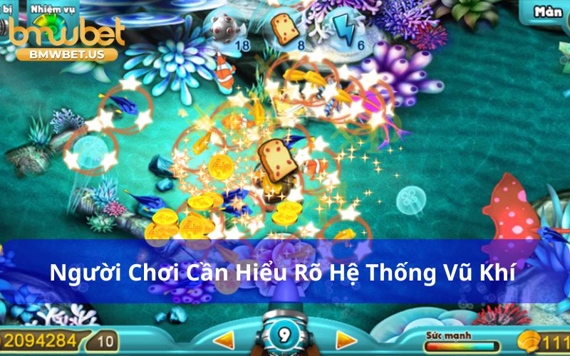 Người chơi cần hiểu rõ hệ thống vũ khí trong game bắn cá